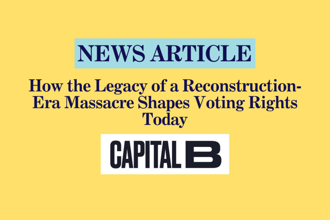 How the Legacy of a Reconstruction-Era Massacre Shapes Voting Rights Today