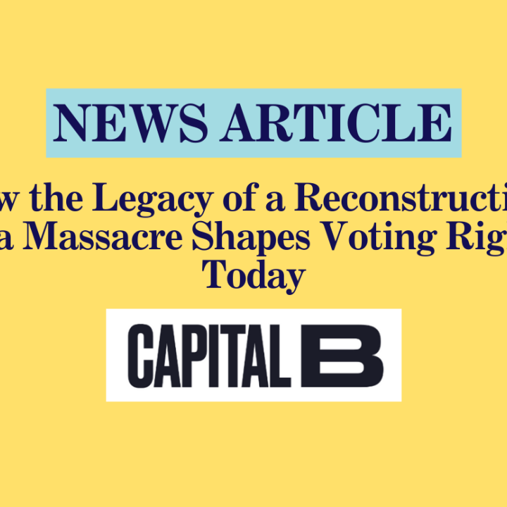 How the Legacy of a Reconstruction-Era Massacre Shapes Voting Rights Today